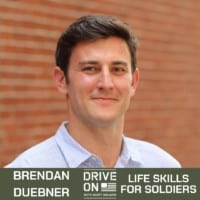 Brendan Duebner Life Skills For Soldiers Drive On Podcast