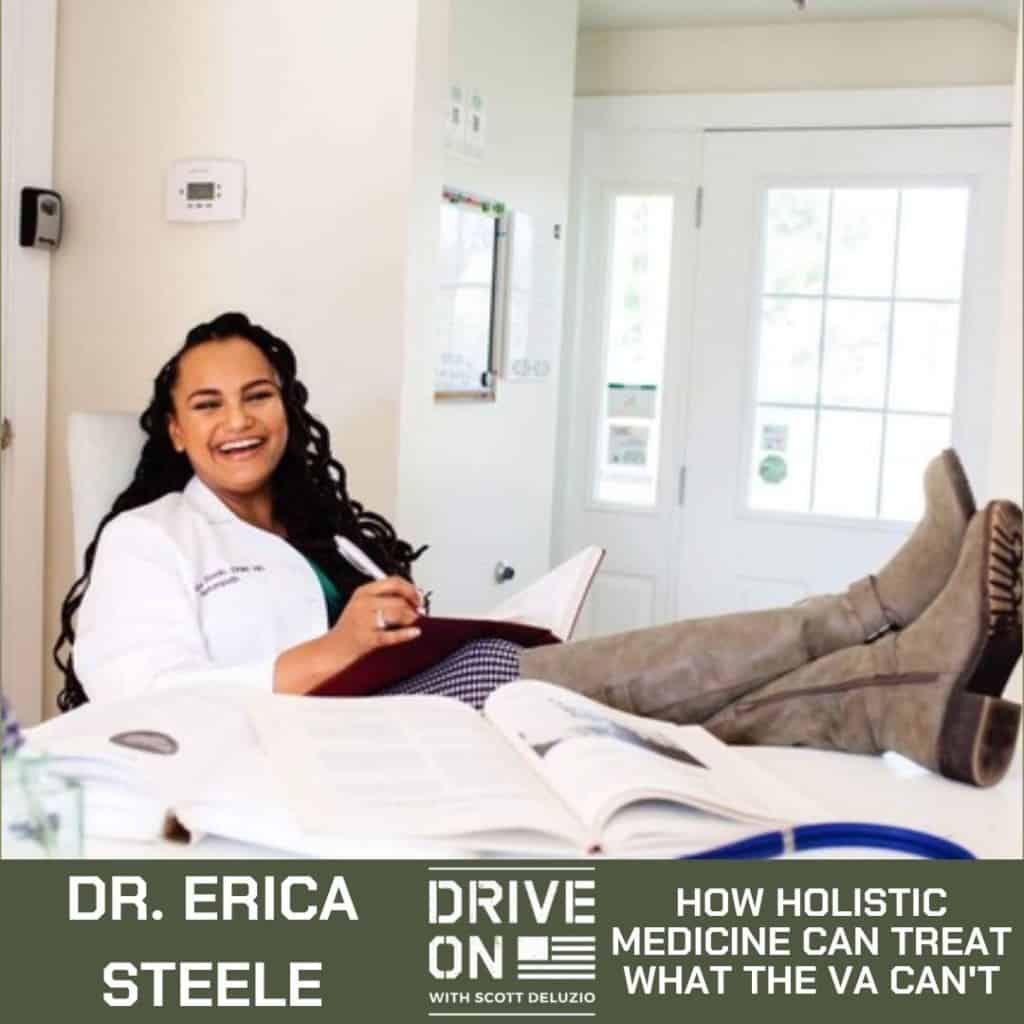 Dr. Erica Steele How Holistic Medicine Can Treat What The VA Can't Drive On Podcast