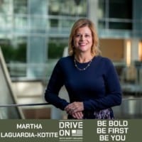 Martha LaGuardia-Kotite Be Bold. Be First. Be You. Drive On Podcast