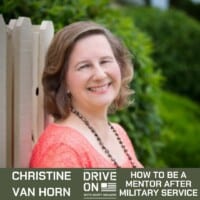 How to Be a Mentor After Military Service Christine Van Horn Drive On Podcast