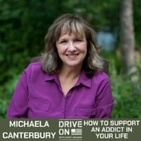 Michaela Canterbury How to Support an Addict In Your Life Drive On Podcast
