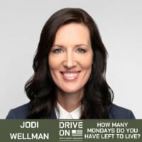 Jodi Wellman How Many Mondays Do You Have Left to Live? Drive On Podcast