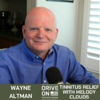 Wayne Altman Tinnitus Relief with Melody Clouds Drive On Podcast