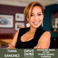 Tiana Sanchez Bouncing Back After Transitioning Careers Drive On Podcast