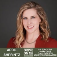 April Shprintz Air Force Vet Overcomes Challenges To Achieve Dream Career Drive On Podcast