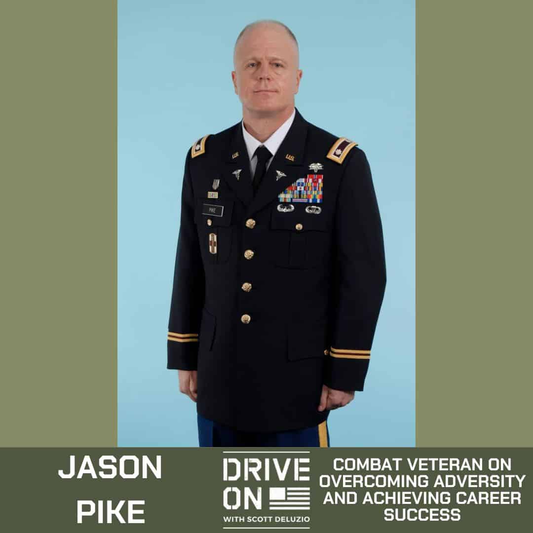 Jason Pike Combat Veteran on Overcoming Adversity And Achieving Career Success Drive On Podcast