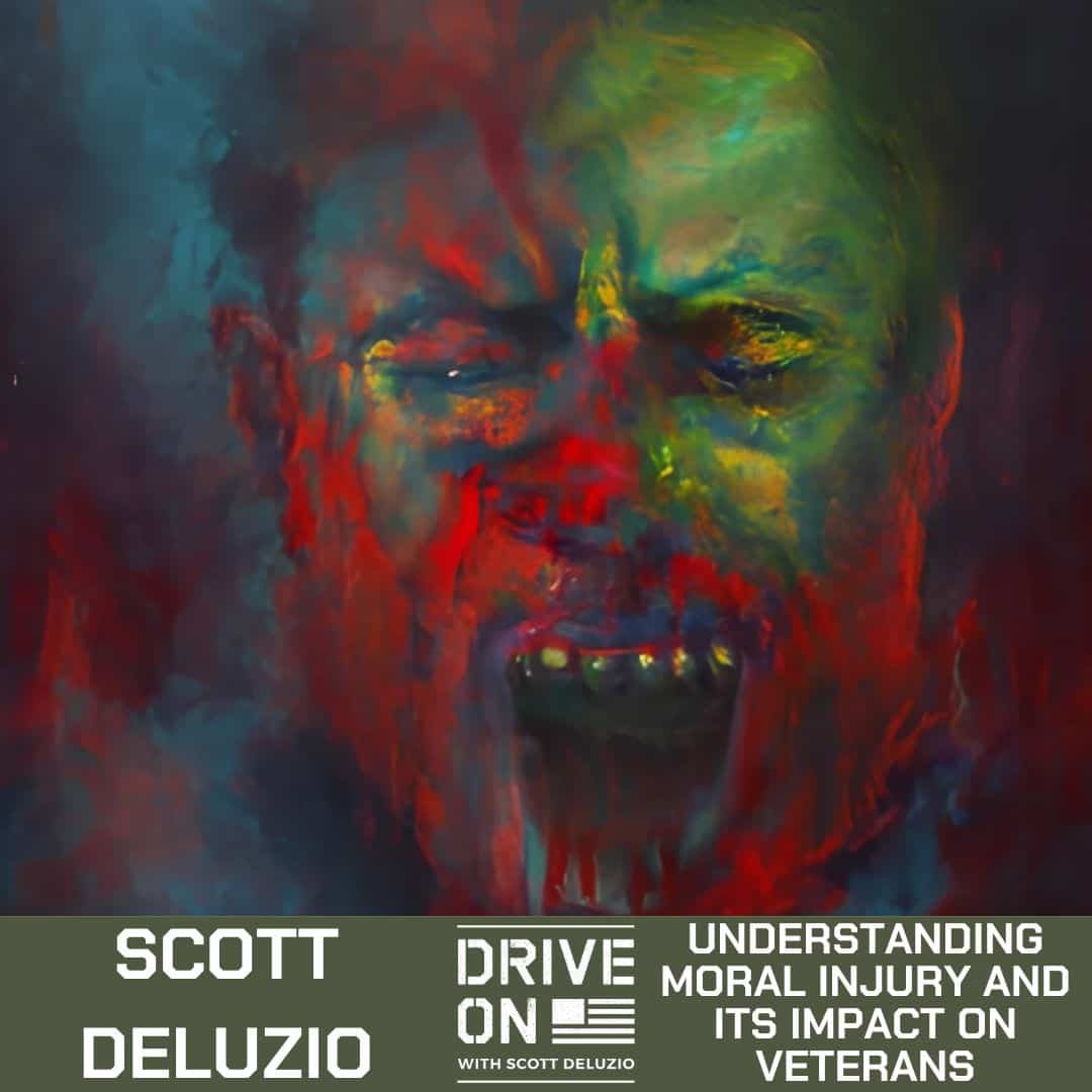 Scott DeLuzio Understanding Moral Injury and its Impact on Veterans Drive On Podcast