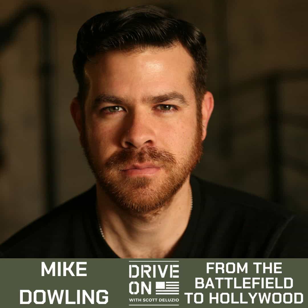 Mike Dowling From the Battlefield to Hollywood Drive On Podcast