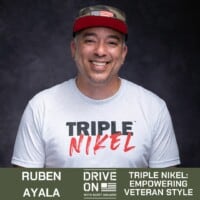 Ruben Ayala Triple Nikel: Empowering Veteran Style Drive On Podcast
