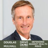 Douglas Mulhall Defending Against Health Risks Drive On Podcast