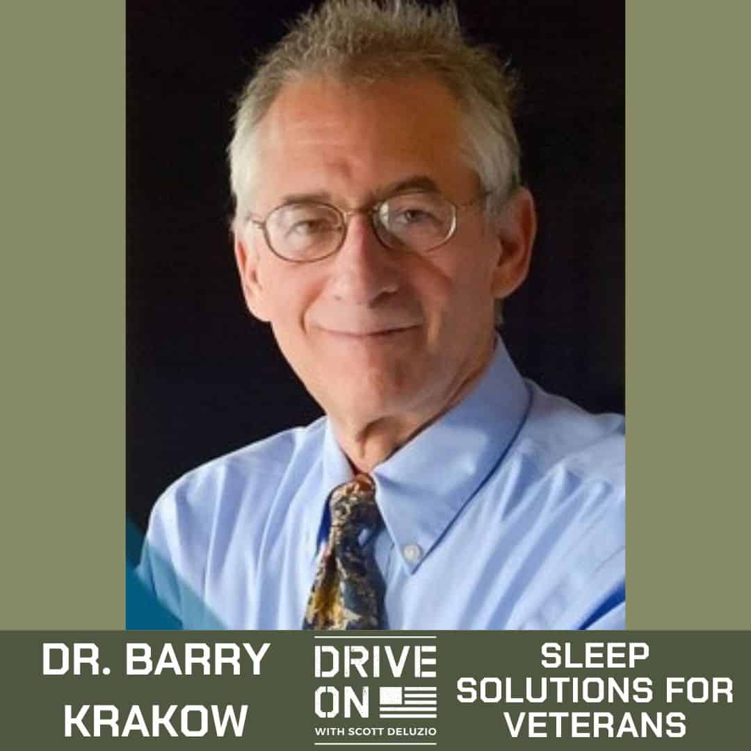 Dr. Barry Krakow Sleep Solutions for Veterans Drive On Podcast