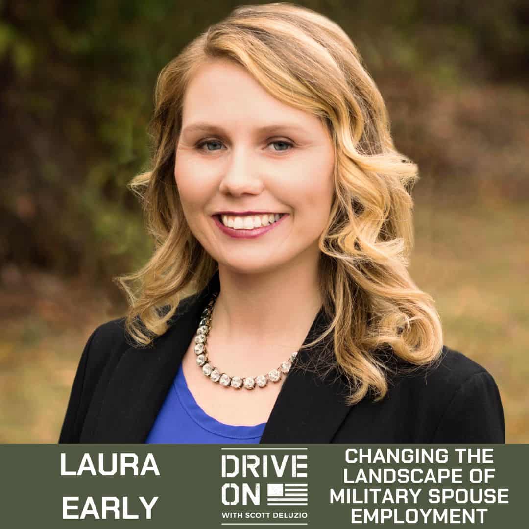 Laura Early Changing the Landscape of Military Spouse Employment Drive On Podcast