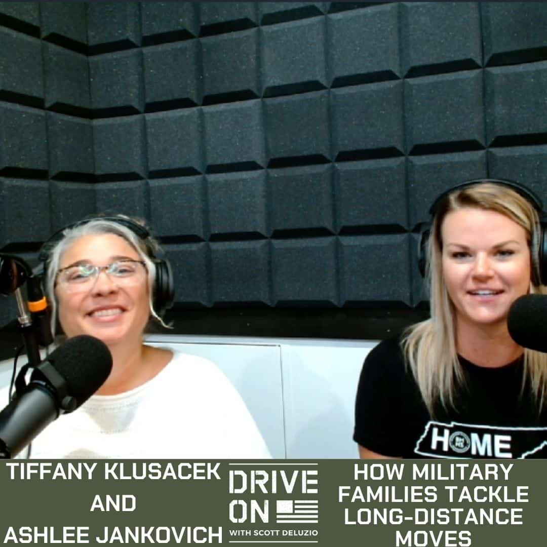 Tiffany Klusacek & Ashlee Jankovich How Military Families Tackle Long-Distance Moves Drive On Podcast