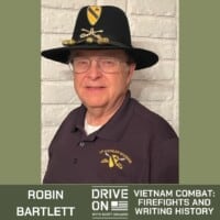 Robin Bartlett Vietnam Combat: Firefights and Writing History Drive On Podcast