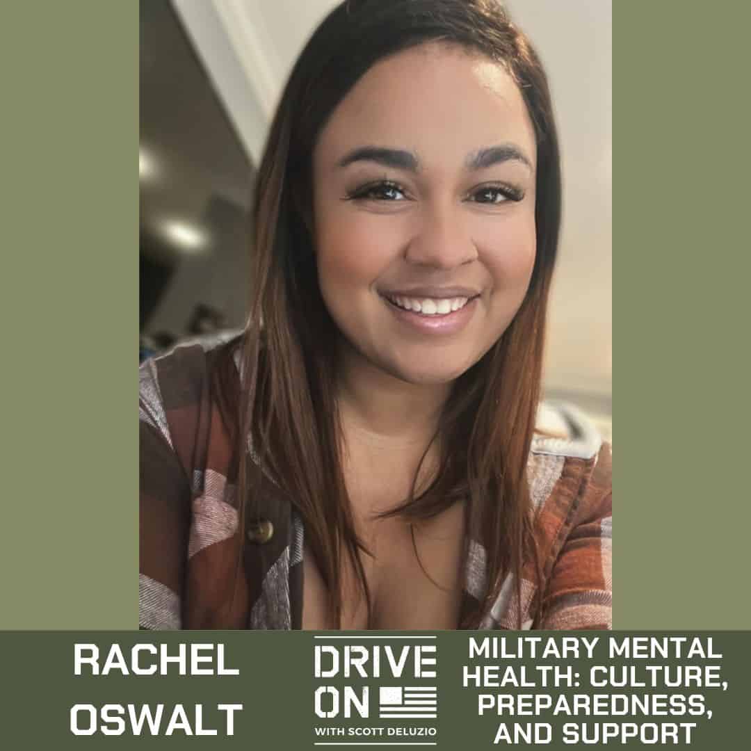 Rachel Oswalt Military Mental Health: Culture, Preparedness, and Support Drive On Podcast