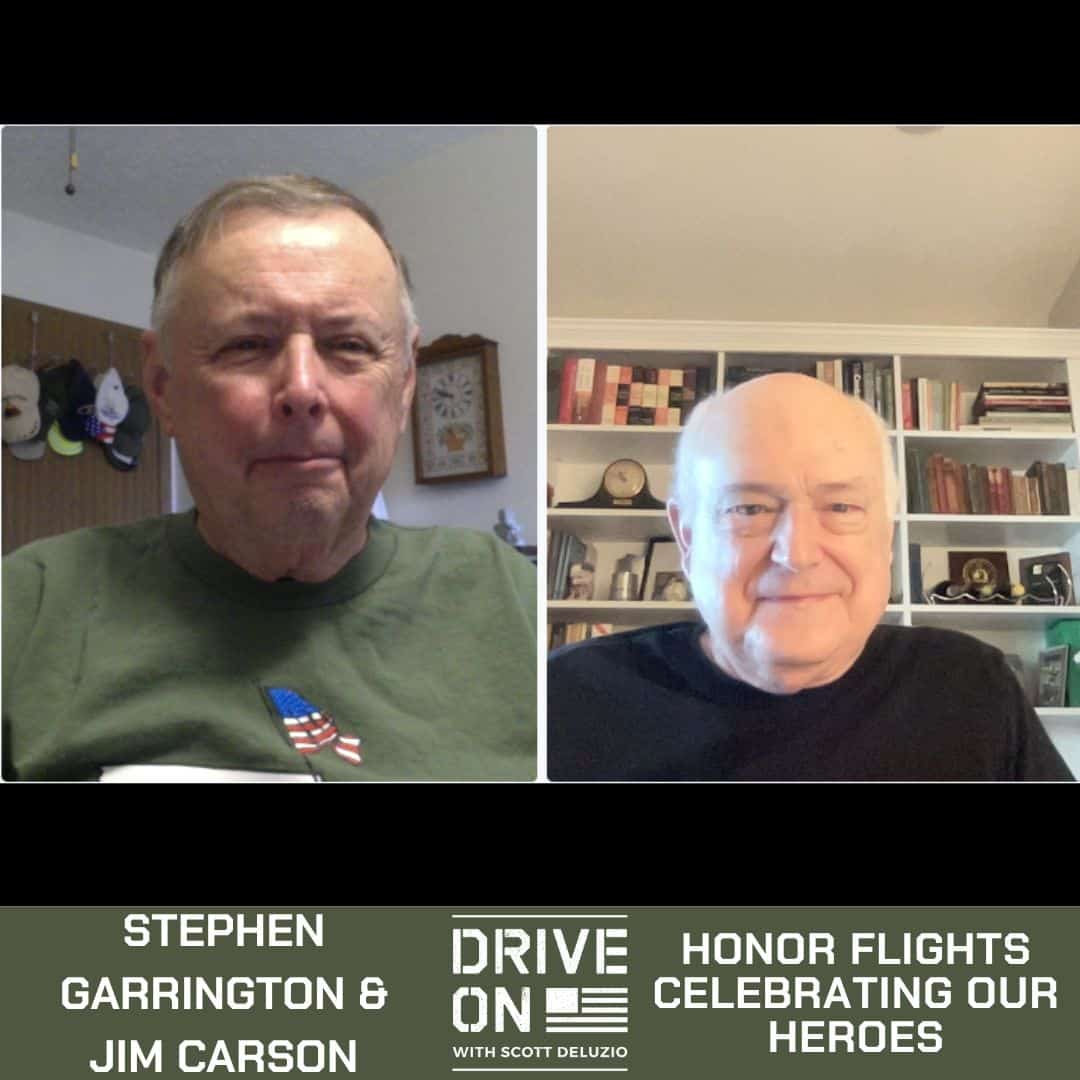 Stephen Garrington Jim Carson Honor Flights Celebrating Our Heroes Drive On Podcast