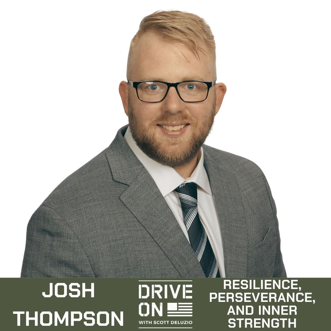 Josh Thompson Resilience, Perseverance, and Inner Strength Drive On Podcast