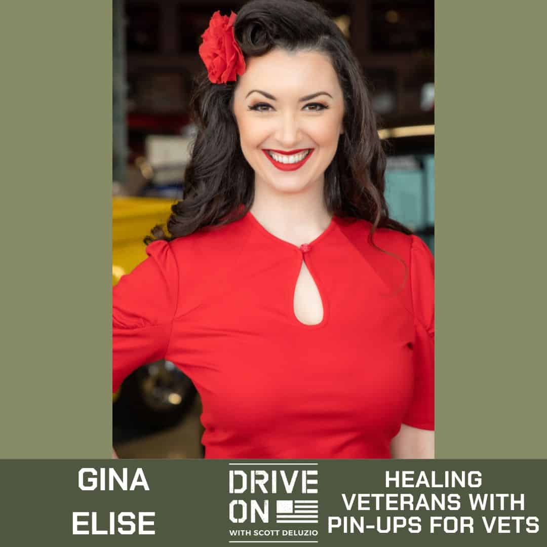 Gina Elise Healing Veterans with Pin-Ups For Vets Drive On Podcast