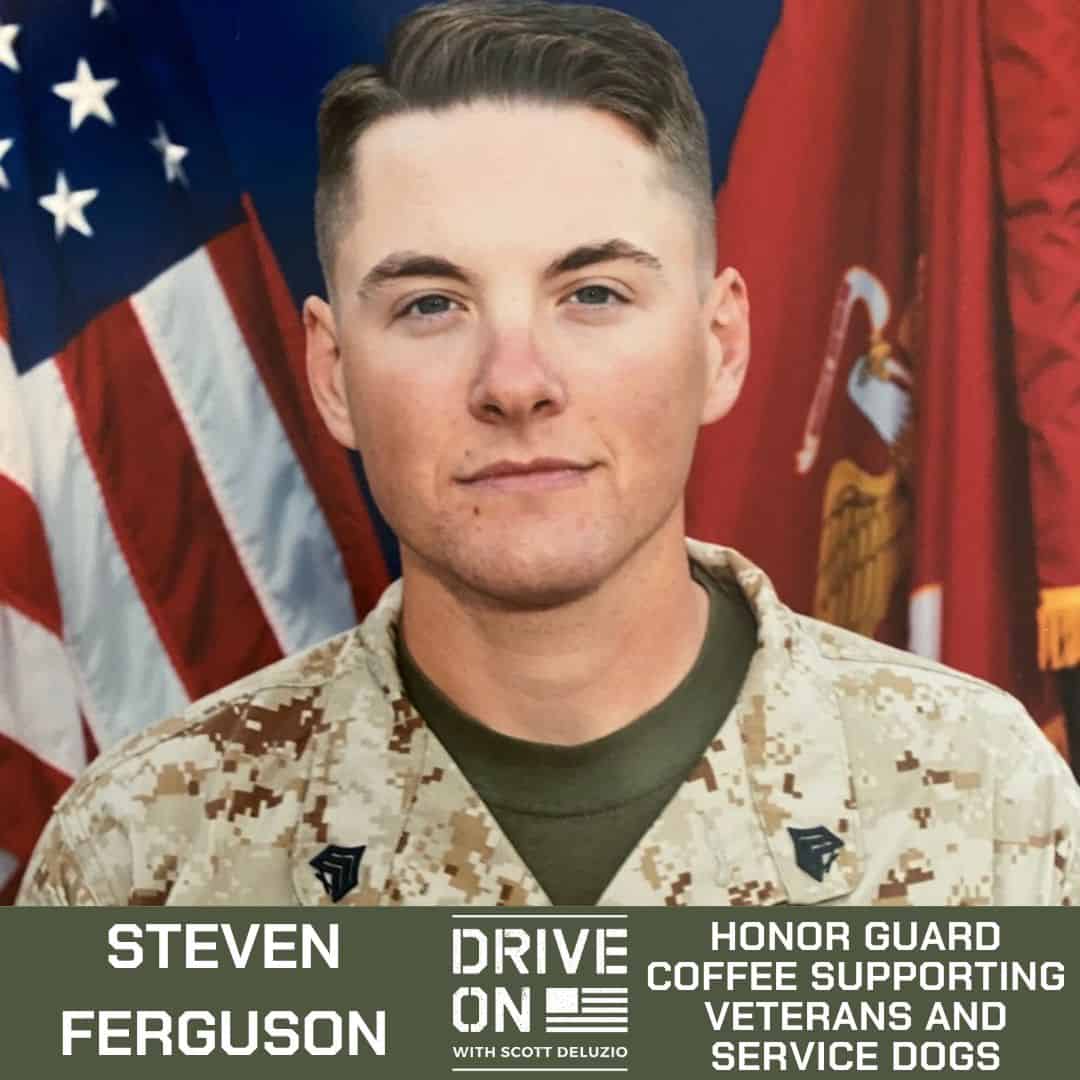 Steven Ferguson Honor Guard Coffee Supporting Veterans and Service Dogs Drive On Podcast
