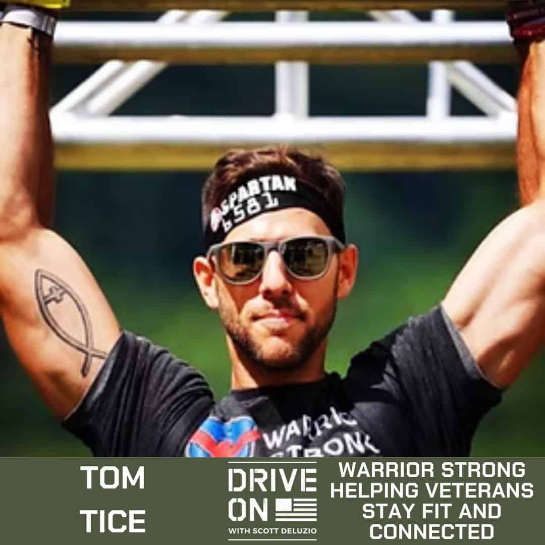 Tom Tice Warrior Strong Helping Veterans Stay Fit and Connected Drive On Podcast