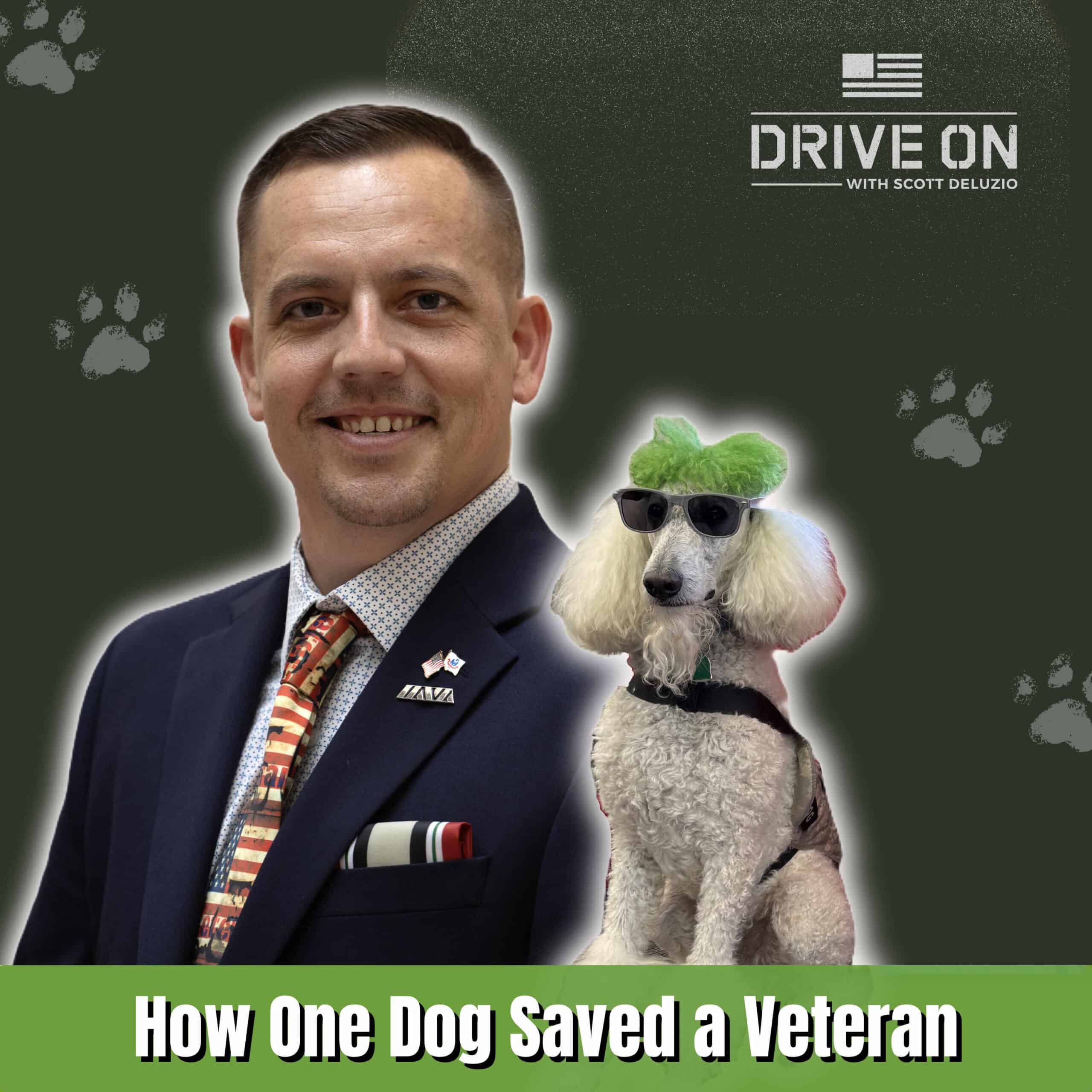 Daniel O'Dell How One Dog Saved a Veteran Drive On Podcast