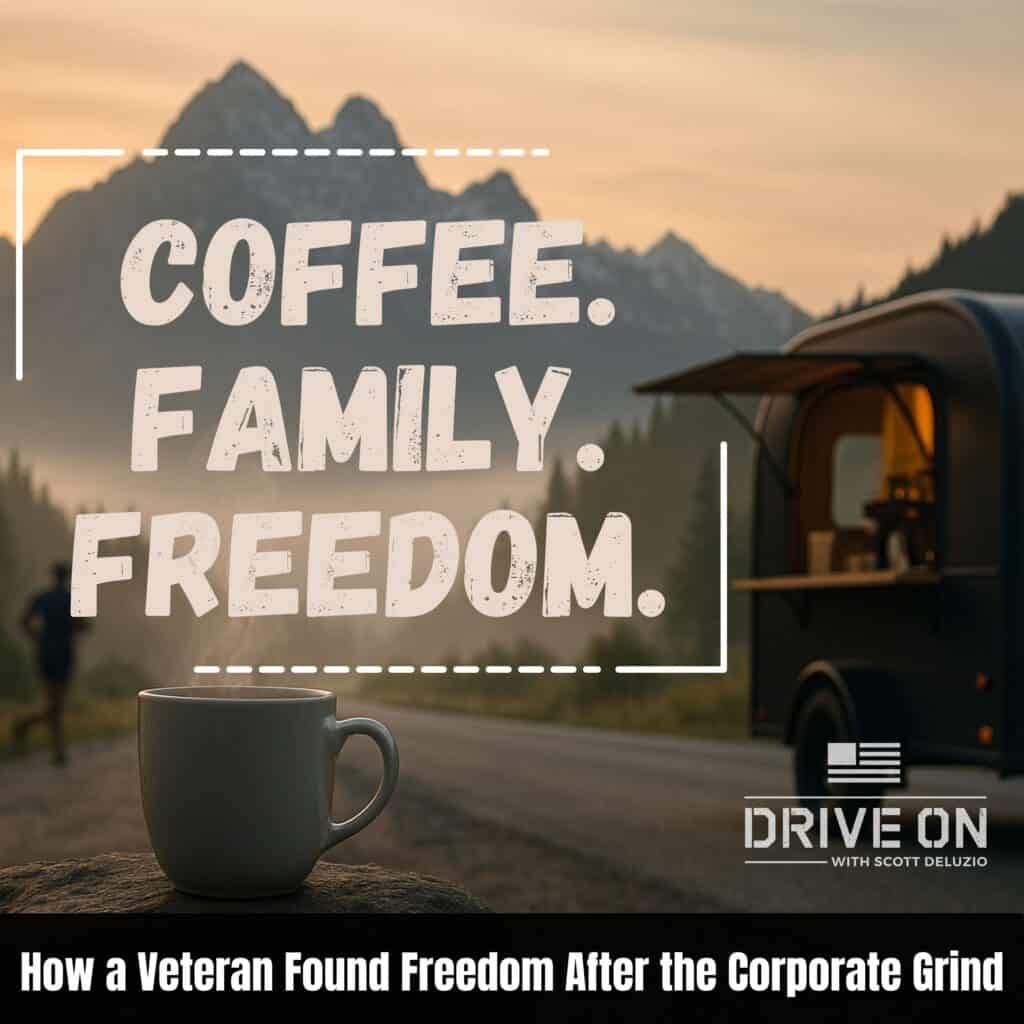 Billy Rudd How a Veteran Found Freedom After the Corporate Grind Drive On Podcast